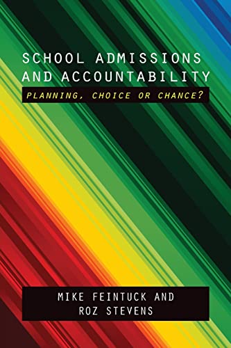 School admissions and accountability: Planning, Choice or Chance?