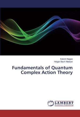 Fundamentals of Quantum Complex Action Theory