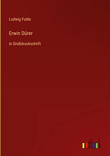 Erwin Dürer: in Großdruckschrift