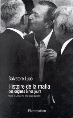 Histoire De La Mafia. : Des Origines à Nos Jours