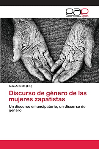 Discurso de género de las mujeres zapatistas: Un discurso emancipatorio, un discurso de género