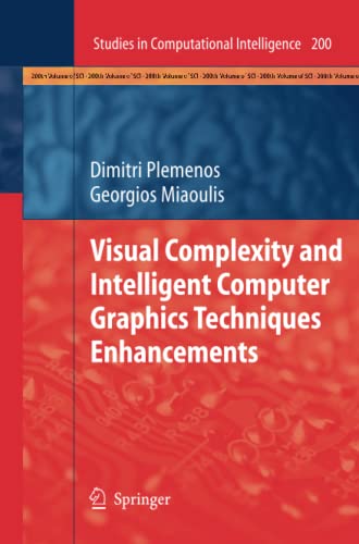 Visual Complexity and Intelligent Computer Graphics Techniques Enhancements (Studies in Computational Intelligence, Band 200)