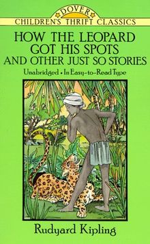 How the Leopard Got His Spots: And Other Just So Stories (Dover Children's Thrift Classics)