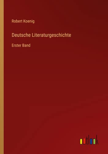 Deutsche Literaturgeschichte: Erster Band