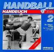 Handball-Handbuch, 6 Bde., Bd.2, Grundlagentraining für Kinder und Jugendliche