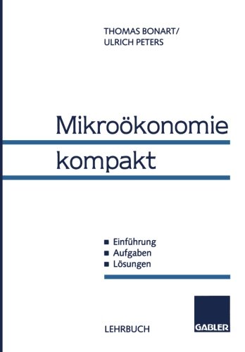 Mikroökonomie kompakt: Einführung, Aufgaben, Lösungen