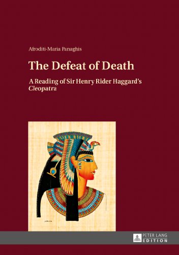 The Defeat of Death: A Reading of Sir Henry Rider Haggard's Cleopatra