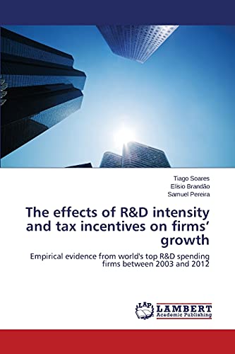 The effects of R&D intensity and tax incentives on firms’ growth: Empirical evidence from world's top R&D spending firms between 2003 and 2012