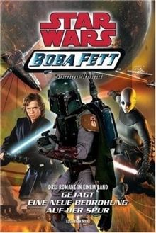 Star Wars Boba Fett, Sammelband 02: Gejagt, Eine neue Bedrohung, Auf der Spur. Drei Romane in einem Band