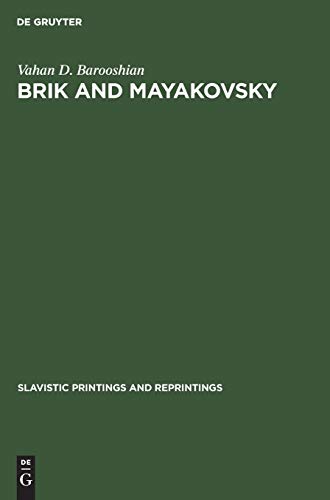 Brik and Mayakovsky (Slavistic Printings and Reprintings, 301, Band 301)