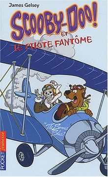 Scooby-Doo !. Vol. 6. Scooby-Doo et le pilote fantôme