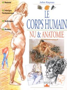 LE CORPS HUMAIN. Nu & anatomie (Secret de l'Art)