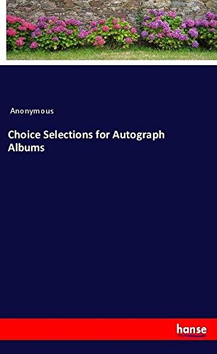 Choice Selections for Autograph Albums