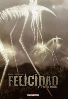 Felicidad. Vol. 2. L'autre monde