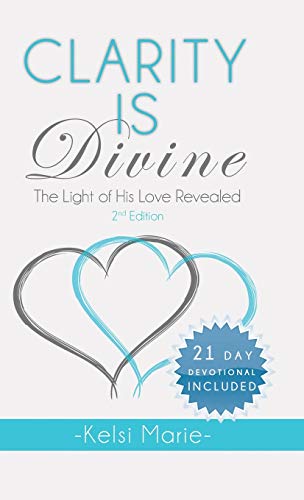 Clarity Is Divine: The Light of His Love Revealed