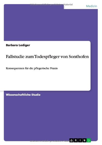 Fallstudie zum Todespfleger von Sonthofen: Konsequenzen für die pflegerische Praxis