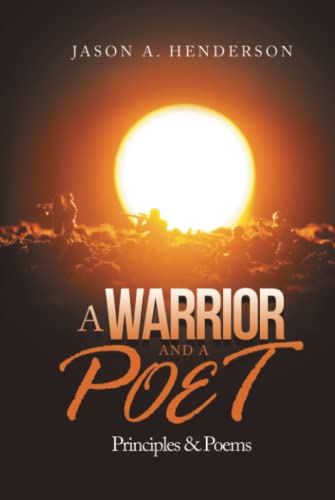 A WARRIOR AND A POET: Principles & Poems