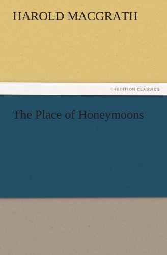 The Place of Honeymoons (TREDITION CLASSICS)