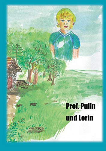 Professor Pulin und Lorin: Berichte über die Erfahrungen und Erlebnisse der Reisen. SF.