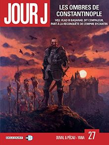 Jour J. Vol. 27. Les ombres de Constantinople : 1453, Vlad III Basarab, dit l'Empaleur, défend l'Empire byzantin
