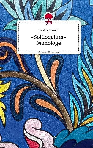 -Soliloquium-Monologe. Life is a Story - story.one