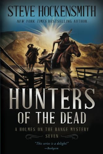 Hunters of the Dead: A Holmes on the Range Mystery (Holmes on the Range Mysteries, Band 7)