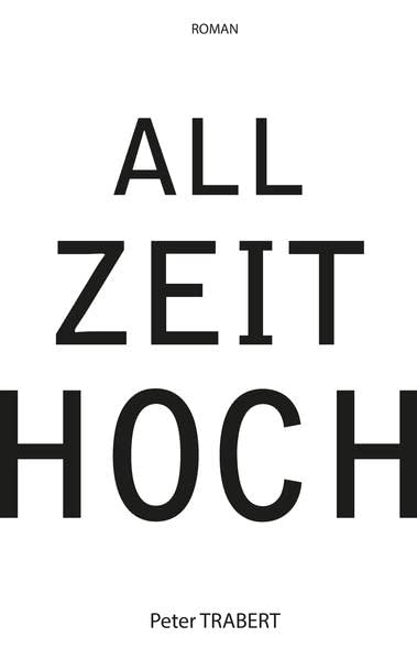 Allzeithoch: Ein Roman über den Neuen Markt