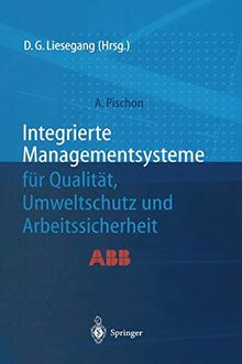"Integrierte Managementsysteme für Qualität, Umweltschutz und Arbeitssicherheit"