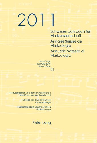 Schweizer Jahrbuch für Musikwissenschaft- Annales Suisses de Musicologie- Annuario Svizzero di Musicologia: Neue Folge / Nouvelle Série / Nuova Serie- ... / Rédaction / Redazione: Luca Zoppelli