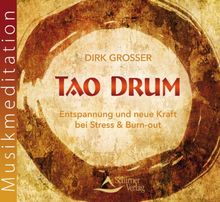 Tao Drum: Entspannung und neue Kraft bei Stress & Burn-out