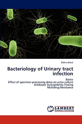 Bacteriology of Urinary tract infection: Basics Effect of specimen processing delay on urine culture Antibiotic Susceptibility Testing Multidrug Resistance