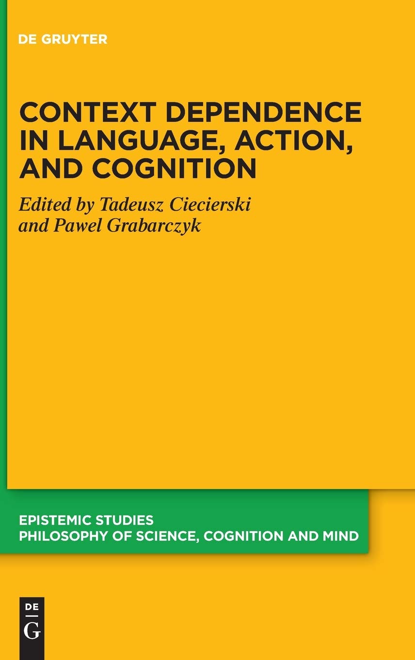 Context Dependence in Language, Action, and Cognition (Epistemic Studies, 46)