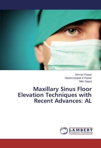 Maxillary Sinus Floor Elevation Techniques with Recent Advances: AL