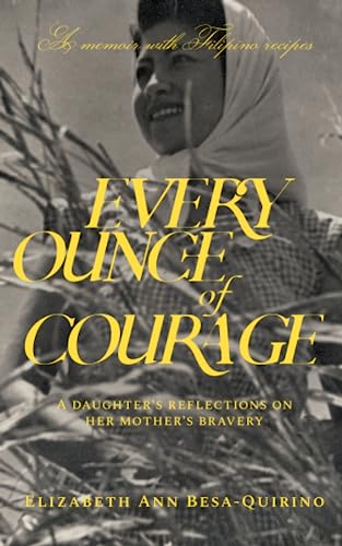 Every Ounce of Courage: A Daughter's Reflections On Her Mother's Bravery