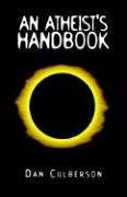 Dan Culberson An Atheist's Handbook