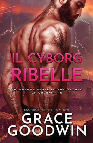 Il cyborg ribelle: (per ipovedenti) (Programma Spose Interstellari: La Colonia, Band 6)