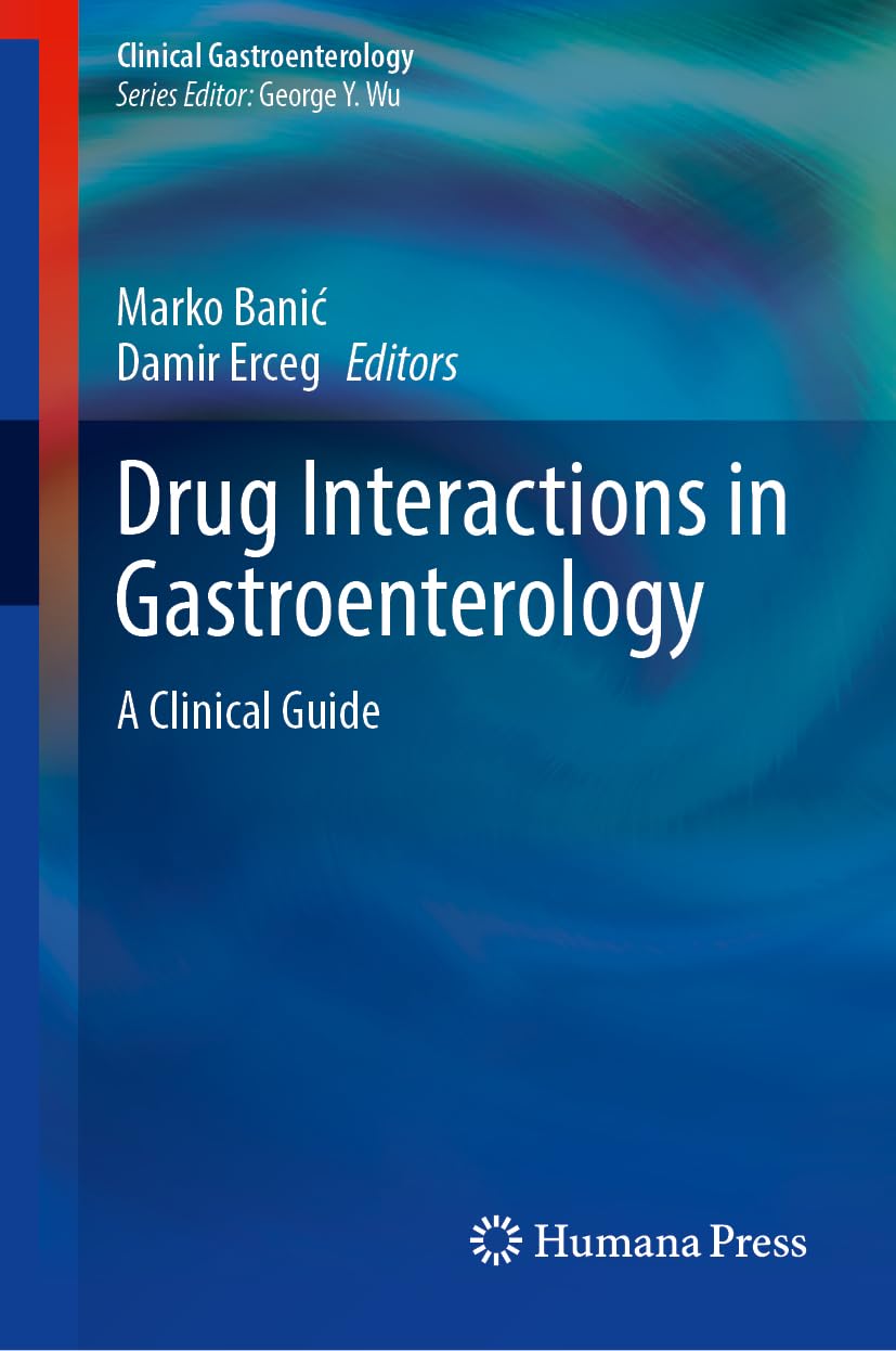 Drug Interactions in Gastroenterology: A Clinical Guide (Clinical Gastroenterology)
