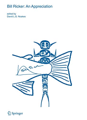 Bill Ricker: An Appreciation (Developments in Environmental Biology of Fishes, 24, Band 24)