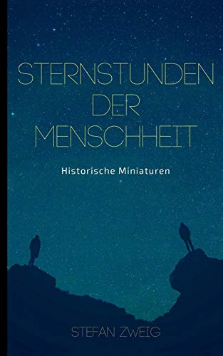 Sternstunden der Menschheit: Historische Miniaturen