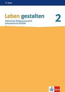 Leben gestalten 2. Ausgabe Baden-Württemberg und Niedersachsen: Lehrerband mit CD-ROM Klasse 7/8 (Leben gestalten. Ausgabe für Baden-Württemberg und Niedersachsen ab 2016)