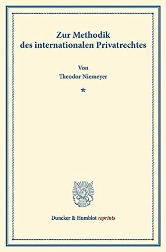 Zur Methodik des internationalen Privatrechtes. (Duncker & Humblot reprints)