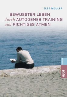 Bewußter leben durch autogenes Training und richtiges Atmen.