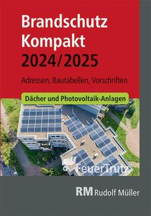 Brandschutz Kompakt 2024/2025: Adressen – Bautabellen – Vorschriften