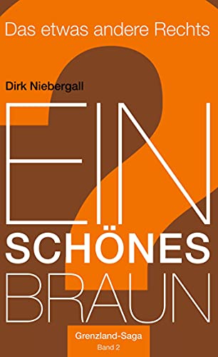 Ein schönes Braun: Das etwas andere Rechts