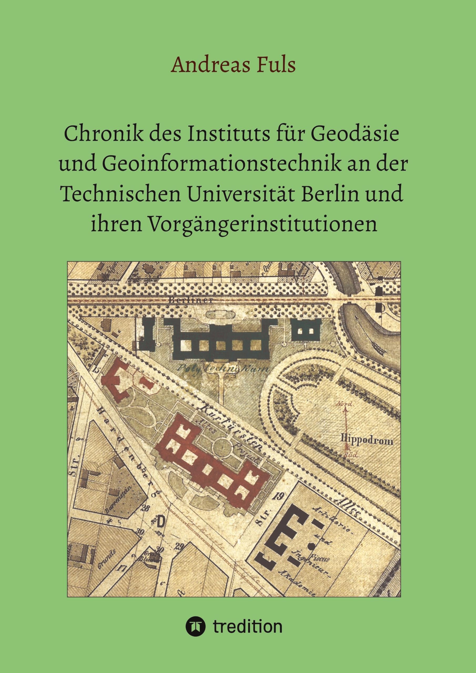 Chronik des Instituts für Geodäsie und Geoinformationstechnik an der Technischen Universität Berlin und ihren Vorgängerinstitutionen