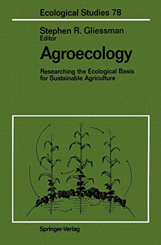 Agroecology: Researching the Ecological Basis for Sustainable Agriculture (Ecological Studies, 78, Band 78)
