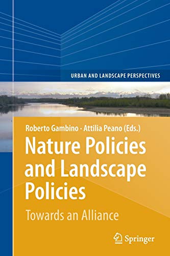 Nature Policies and Landscape Policies: Towards an Alliance (Urban and Landscape Perspectives, 18, Band 18)