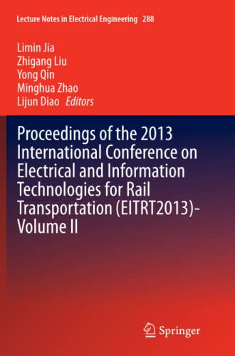 Proceedings of the 2013 International Conference on Electrical and Information Technologies for Rail Transportation (EITRT2013)-Volume II (Lecture Notes in Electrical Engineering, Band 288)