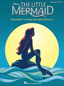 Alan Menken: The Little Mermaid - Broadway's Sparkling New Musical (piano/vocal Selections)