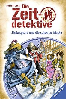 Shakespeare und die schwarze Maske: Ein Krimi aus Shakespeares England (Die Zeitdetektive, Band 35)